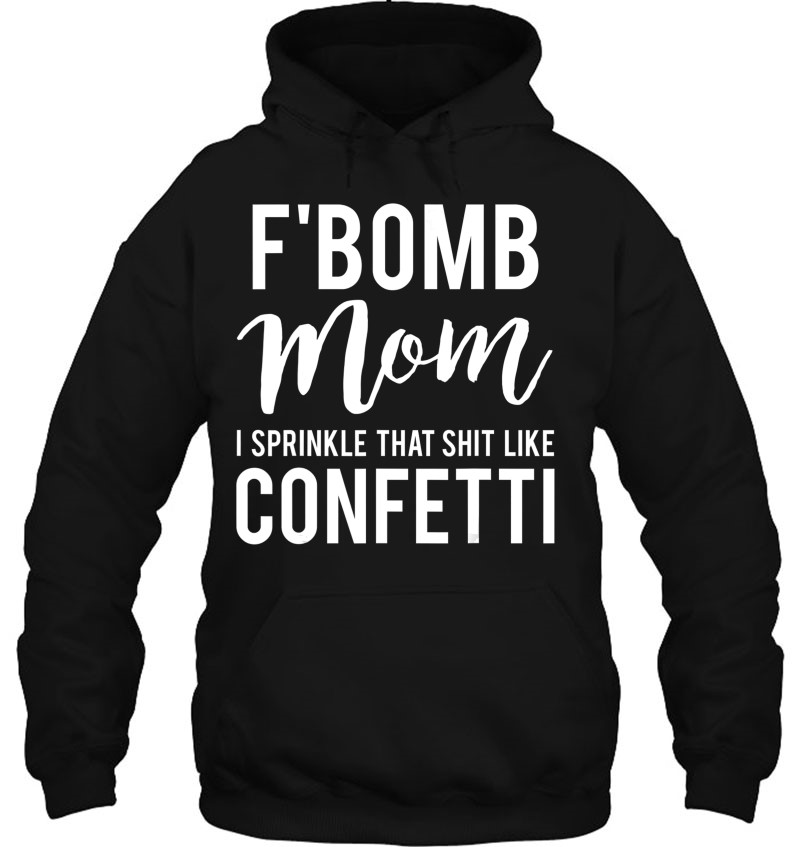 F-Bomb Mom I Sprinkle That Shit Like Confetti Mugs