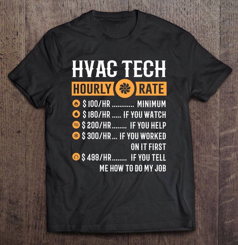 Funny Hvac Tech Gifts - Hvac Tech Hourly Rate Shirt