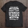 Funny Spanish Teacher Gift Tee