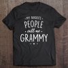 Grammy Gift My Favorite People Call Me Grammy Pullover Tee