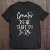 Greater Is He That Is In Me Shirt Vintage Bold Christian Tee Tee