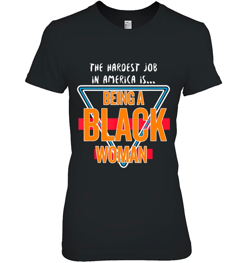 Hardest Job In America Is Being A Black Woman Hoodie