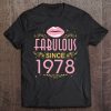 Hot Lip And Fabulous Since 1978 Happy Birthday 42 Years Old Tee