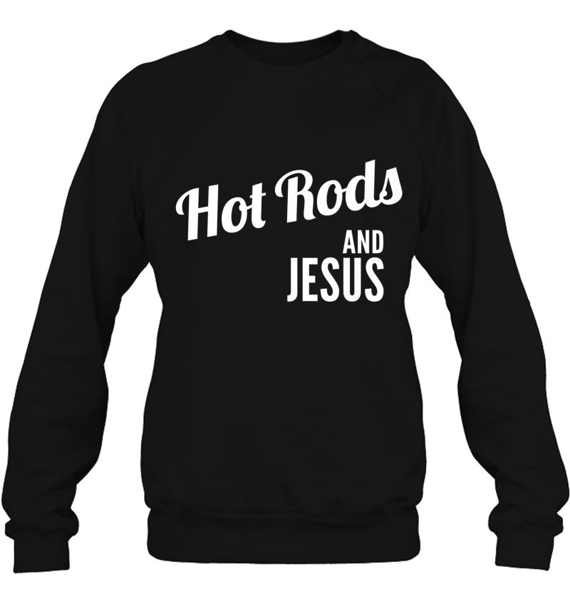 Hot Rods And Jesus, Christian Script Automotive Premium Sweatshirt