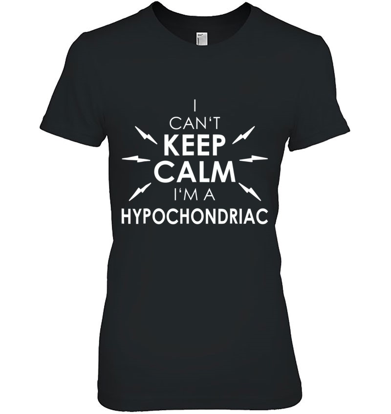 Hypochondriac Can't Keep Calm I Mental Illness Hoodie