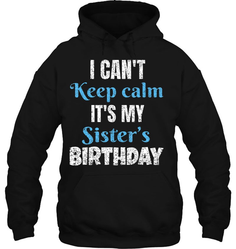 I Can't Keep Calm It's My Sister's Birthday Mugs