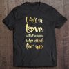 I Fell In Love With The Man Who Died For Me Shirt Tee