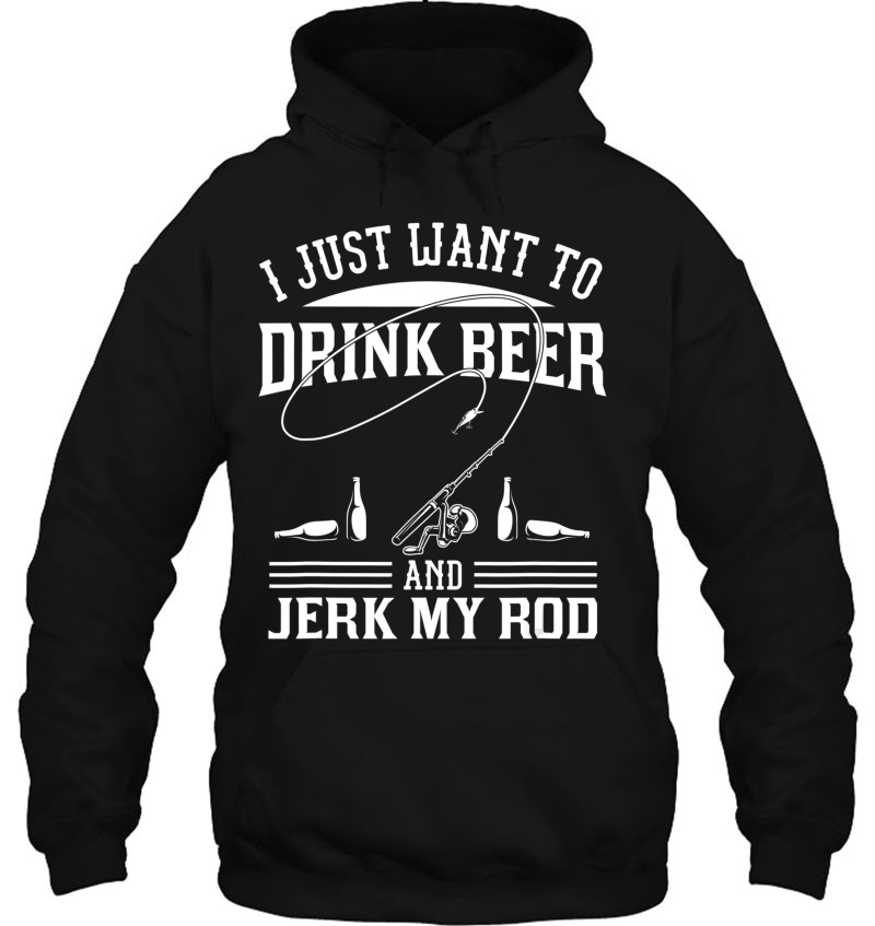 I Just Want To Drink Beer And Jerk My Rod Mugs