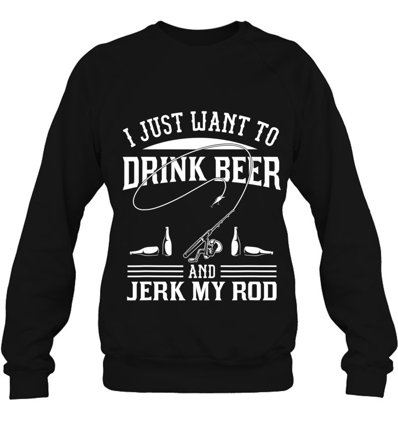 I Just Want To Drink Beer And Jerk My Rod Mugs