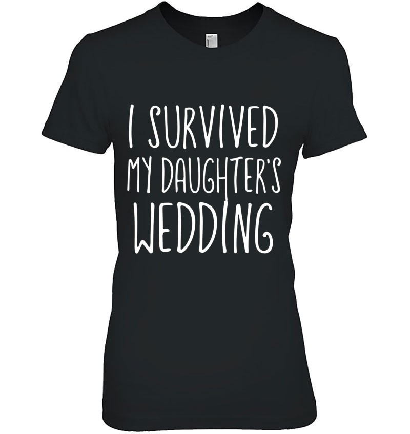 I Survived My Daughter's Wedding Hoodie