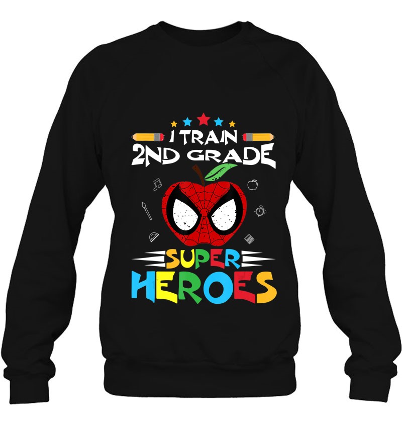 I Train 2Nd Grade Super Heroes Teacher Team Gift Sweatshirt