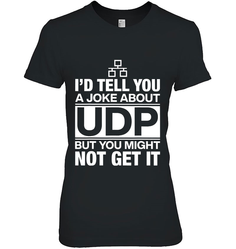 I'd Tell You A Joke About Udp Programmer Hoodie