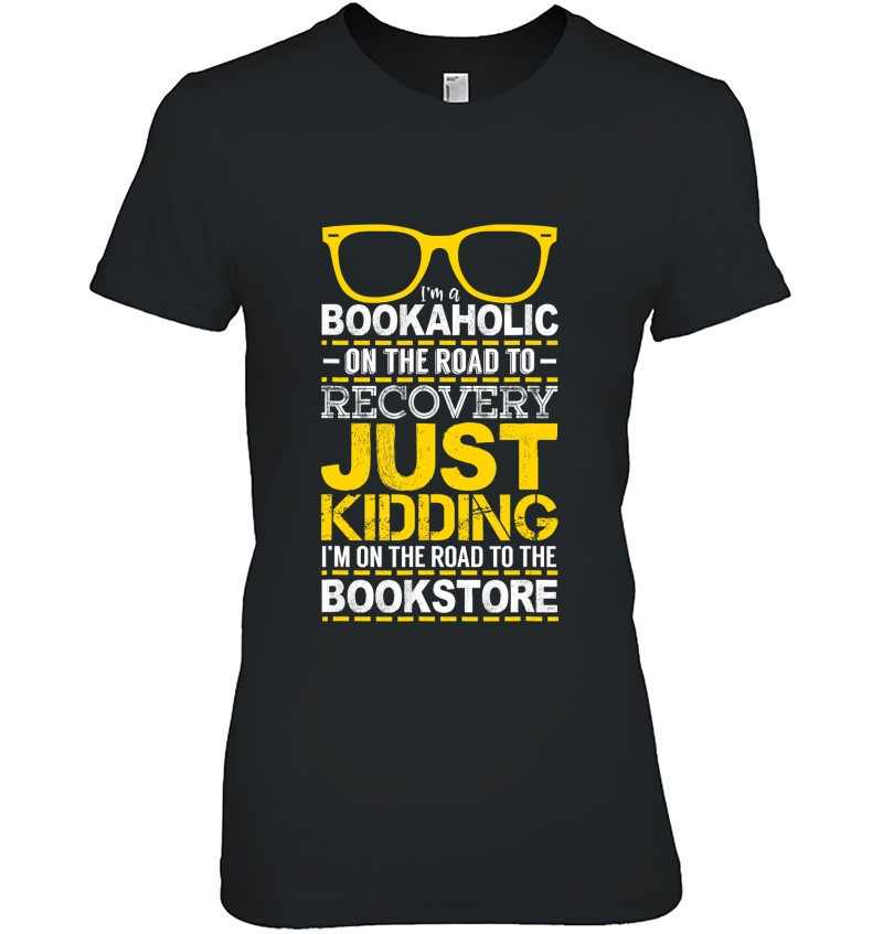 I'm A Bookaholic Book Lover Bookstore Enthusiast Funny Gift Hoodie