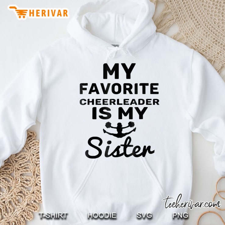 My Favorite Cheerleader Is My Sister Shirt Cheer Tees Hoodie