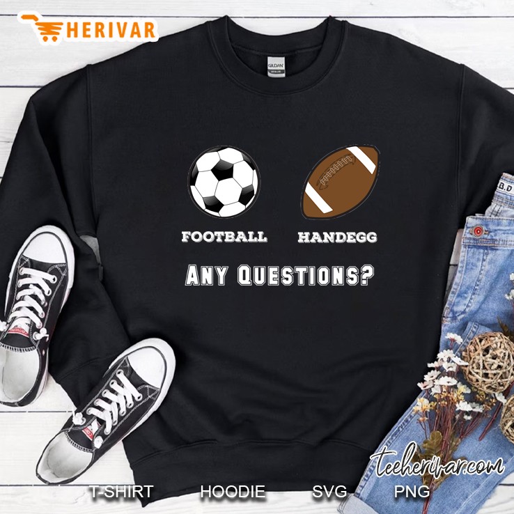 Handegg Vs. Football And Soccer Funny Sweatshirt