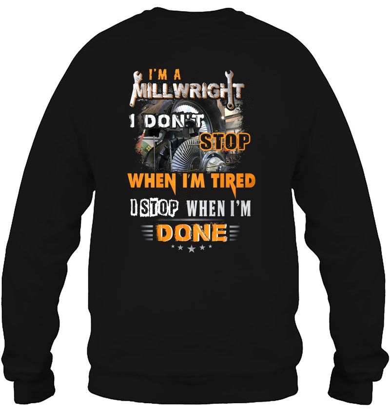 I'm A Millwright I Don't Stop When I'm Tired I Stop When I'm Done Mugs