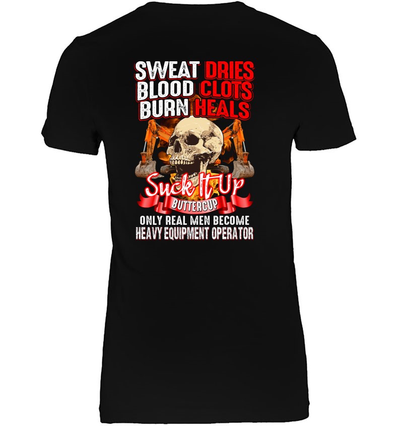 Sweat Dries Only Real Men Become Heavy Equipment Operator Skull Version Hoodie