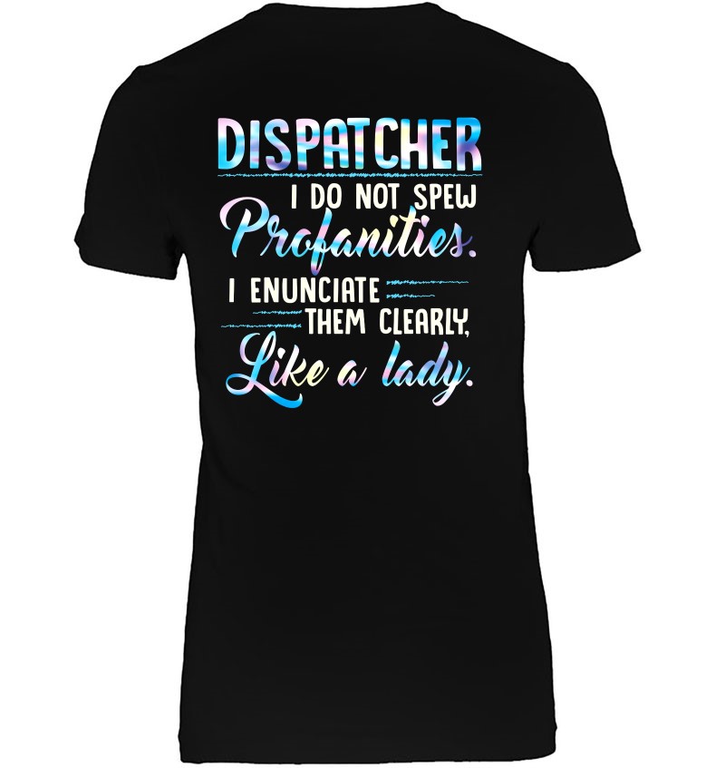 Dispatcher I Do Not Spew Profanities I Enunciate Them Clearly Like A Lady Hoodie