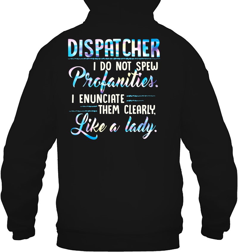 Dispatcher I Do Not Spew Profanities I Enunciate Them Clearly Like A Lady Mugs