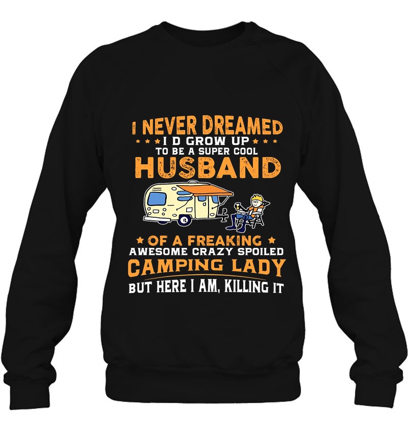 I Never Dreamed I'd Grow Up To Be A Super Cool Husband Of Camping Lady Mugs