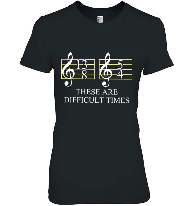 These Are Difficult Times Funny Music Hoodie