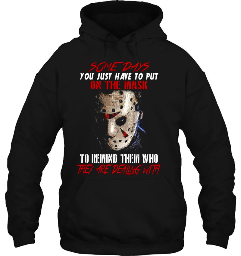 Somedays You Just Have To Put On The Mask To Remind Them Who They Are Dealing With Jason Voorhees Mugs