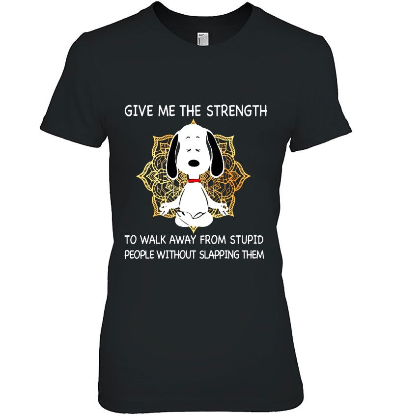 Give Me The Strength To Walk Away From Stupid People Meditating Snoopy Version Hoodie