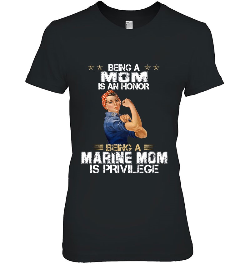 Being A Mom Is An Honor Being A Marine Mom Is Privilege Hoodie