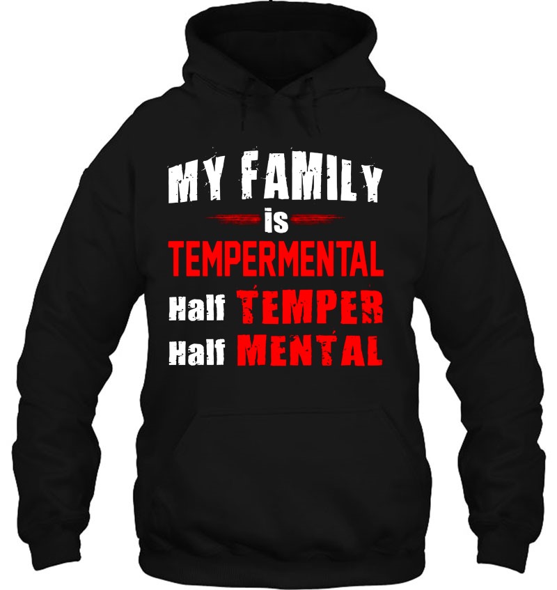 My Family Is Tempermental Half Temper Half Mental Mugs