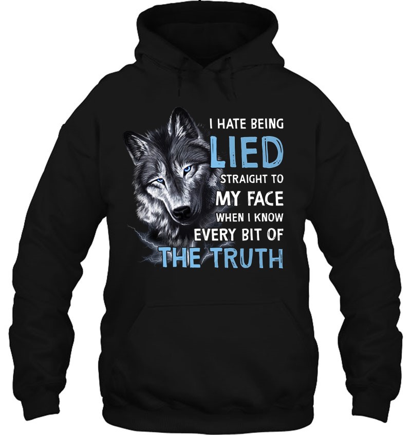 I Hate Being Lied Straight To My Face When I Know Every Bit Of The Truth Blue Eyes Wolf Version Mugs