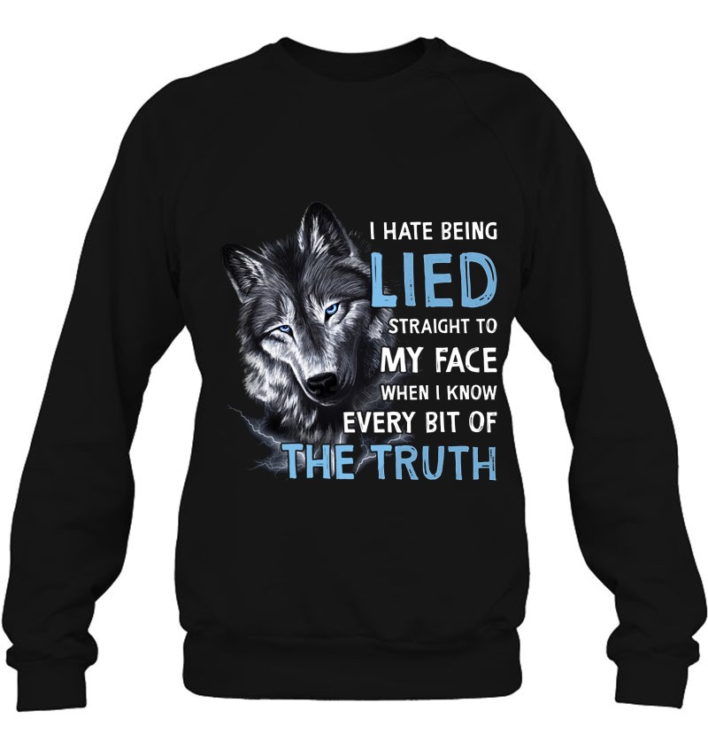 I Hate Being Lied Straight To My Face When I Know Every Bit Of The Truth Blue Eyes Wolf Version Mugs