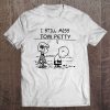 I Still Miss Tom Petty Charlie Brown Version Tee