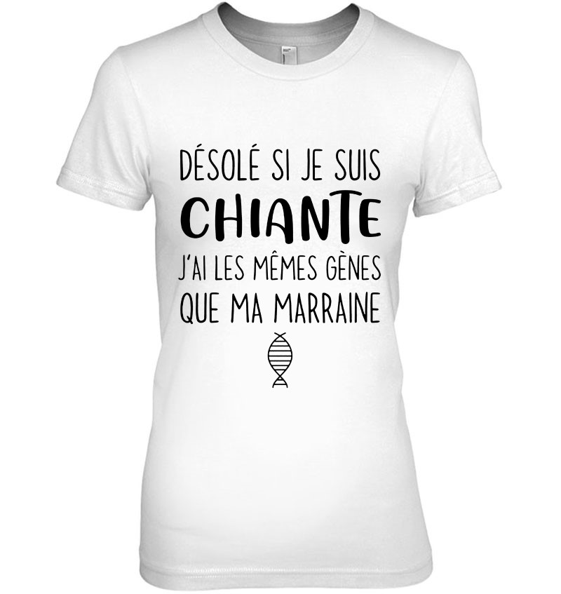 Desole Si Je Suis Chiante J'ai Les Memes Genes Que Ma Marraine Hoodie