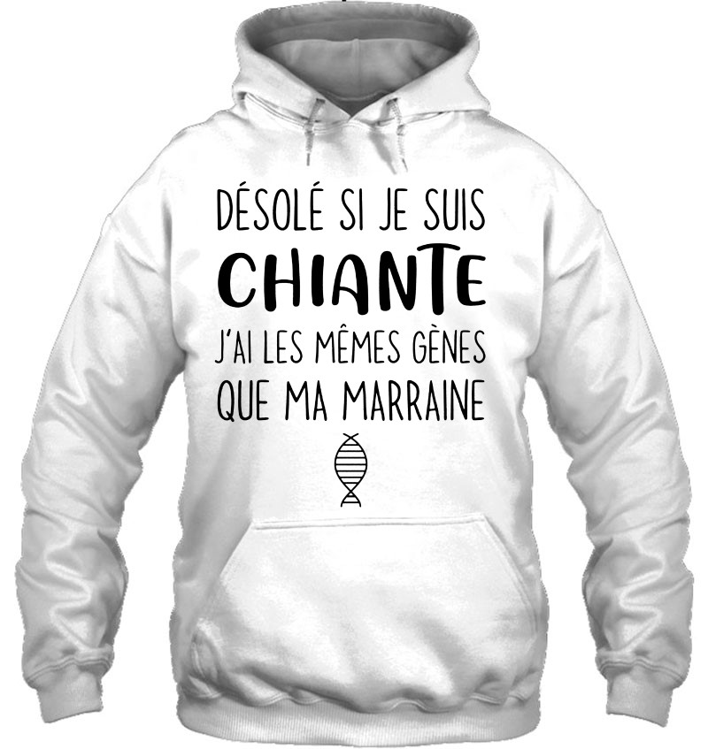 Desole Si Je Suis Chiante J'ai Les Memes Genes Que Ma Marraine Mugs