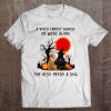 A Witch Cannot Survive On Wine Alone She Also Needs A Dog Halloween Tee