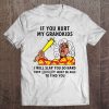 If You Hurt My Grandkids I Will Slap You So Hard Madea Version Tee