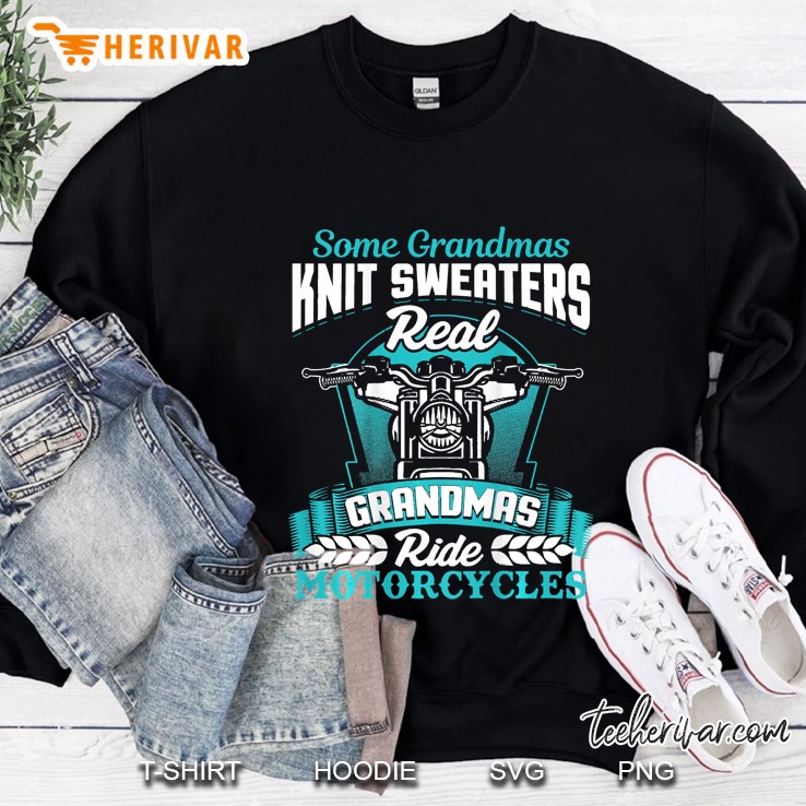 Grandma Motorcycle Shirt Funny Biker Some Knit Real Ride Sweatshirt