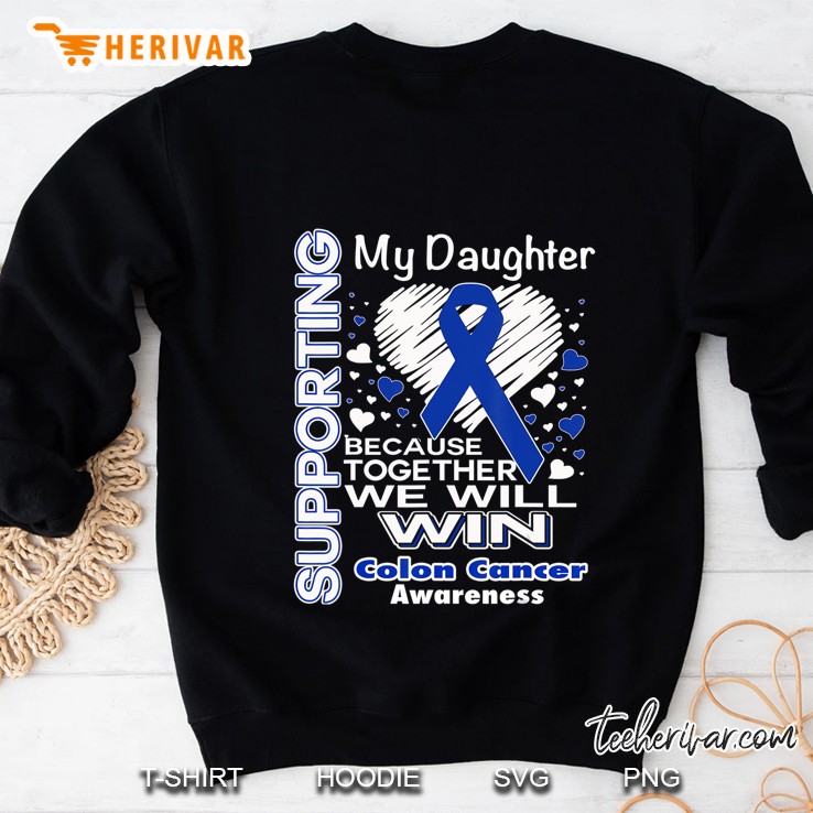 Supporting My Daughter - Colon Cancer Awareness Shirt Sweatshirt