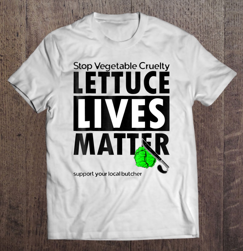 Lives Matter Anti Vegan Pro Meat Support Butchers T Shirts, Hoodie, Sweatshirt & Mugs |