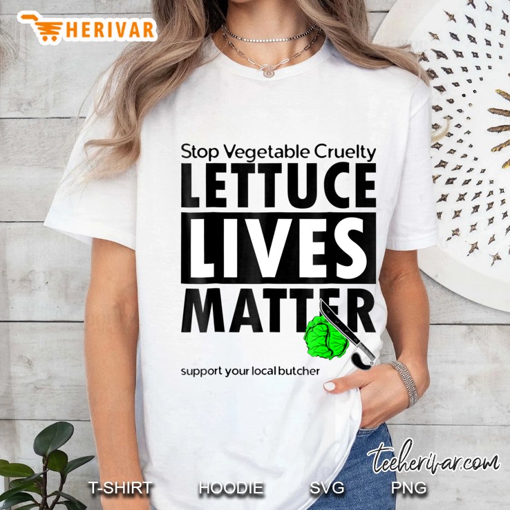 Lettuce Lives Matter Anti Vegan Pro Meat Support Butchers Ladies Tee