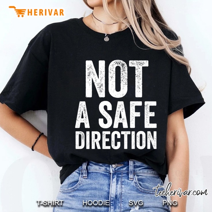 Not A Safe Direction Funny Gun Range Safety Ladies Tee