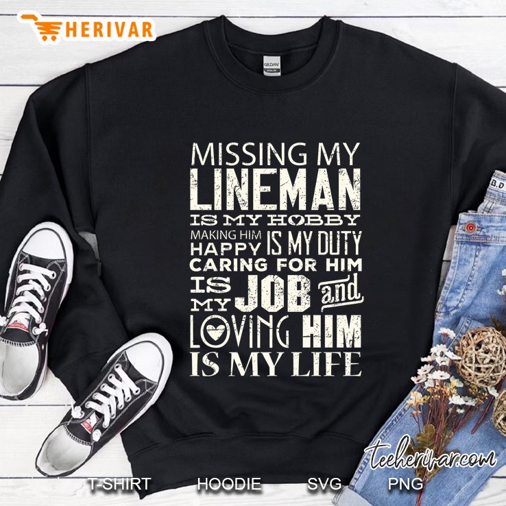 Lineman Wife Shirt Missing My Lineman Is My Hobby Gifts Premium Sweatshirt