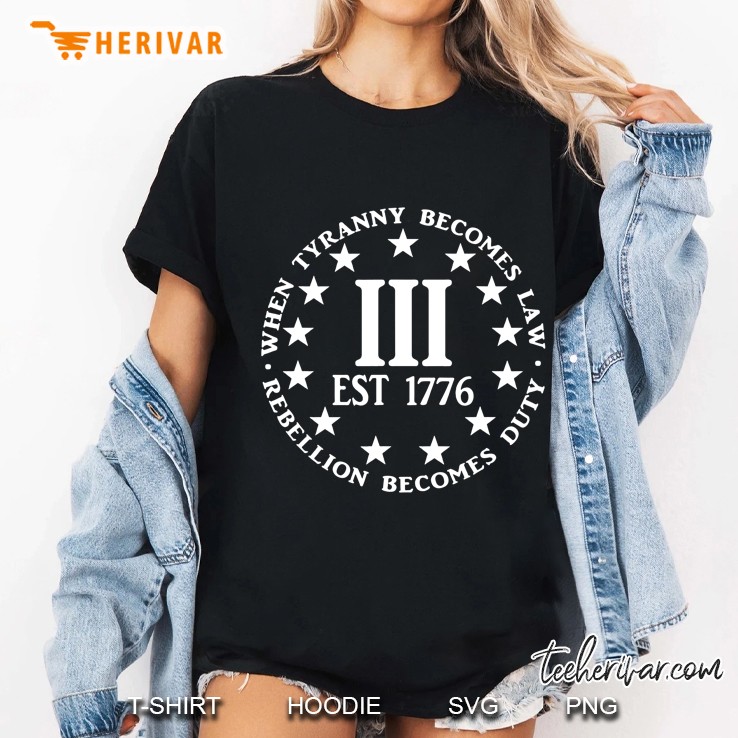 When Tyranny Becomes Law Rebellion Becomes Duty Ladies Tee
