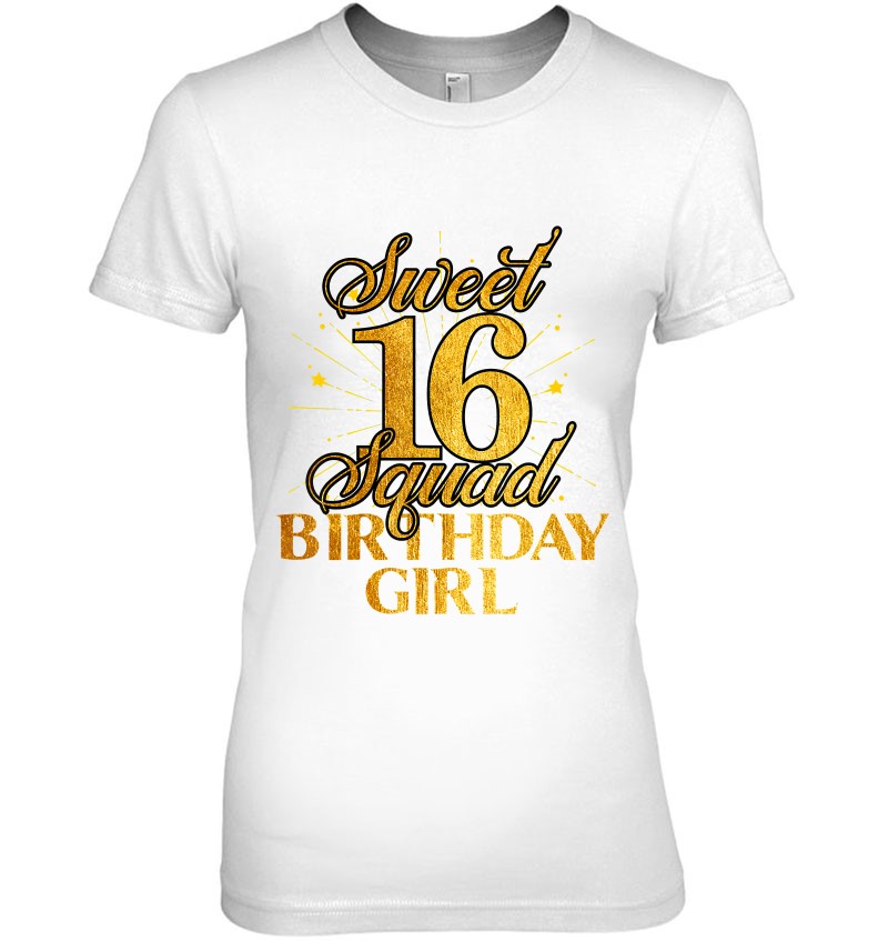 Sweet Sixteen Squad Birthday T-shirt.