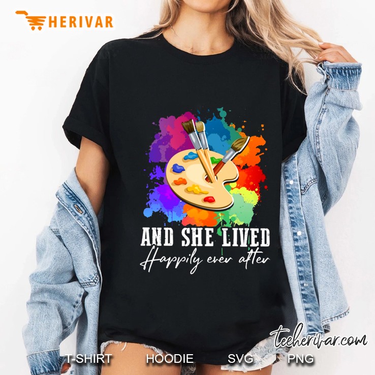 And She Lived Happily Ever After Painter Ladies Tee