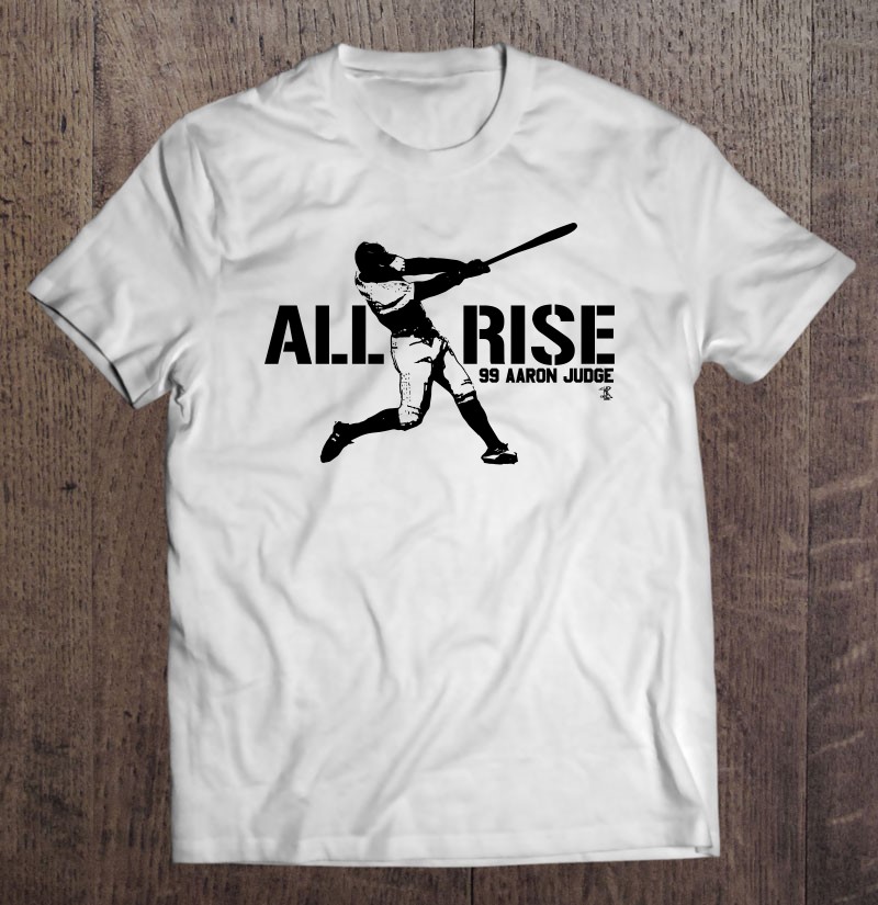 Aaron Judge All Rise - Black Print T Shirts, Hoodies, Sweatshirts