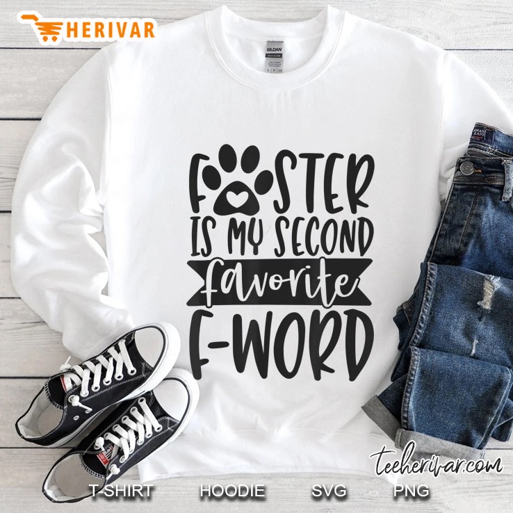 Foster Is My Second Favorite F Word Sweatshirt