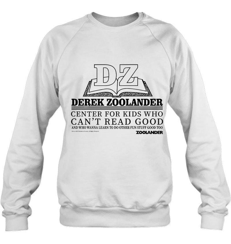 Zoolander Center For Kids Who Can't Read Good Premium Sweatshirt