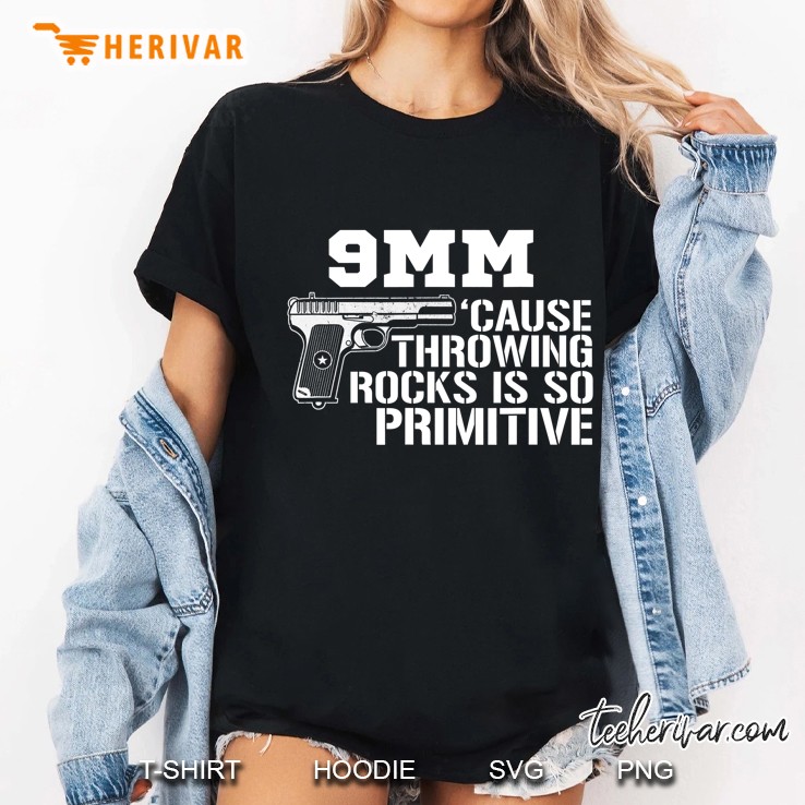 9Mm Cause Throwing Rocks Is So Primitive Funny Gun Ladies Tee
