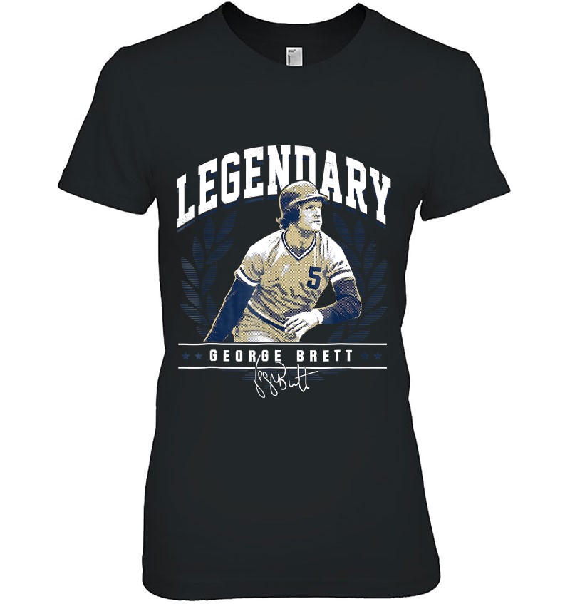 George Brett Legendary - Apparel T Shirts, Hoodies, Sweatshirts